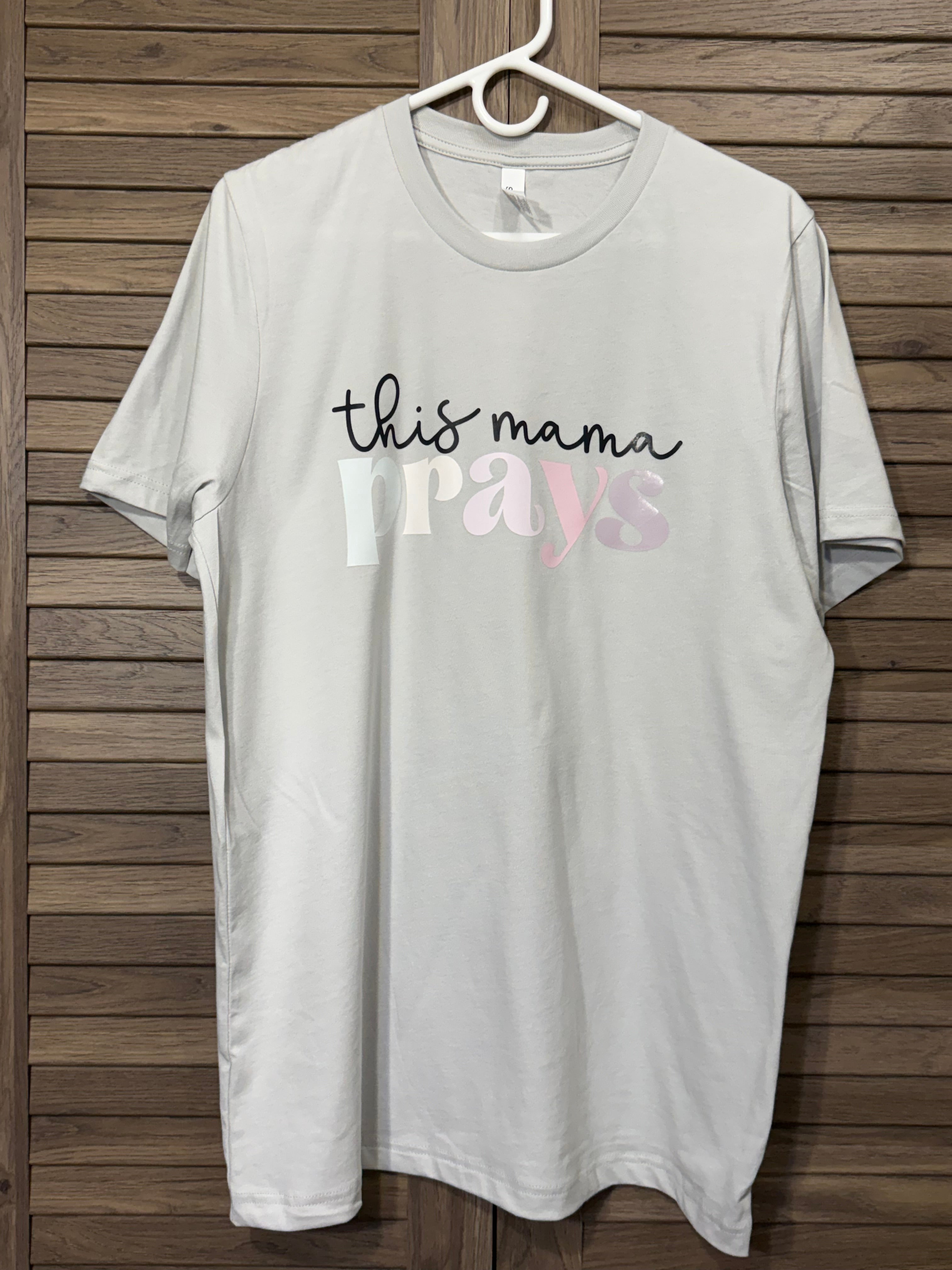 This Mama Prays Tshirt