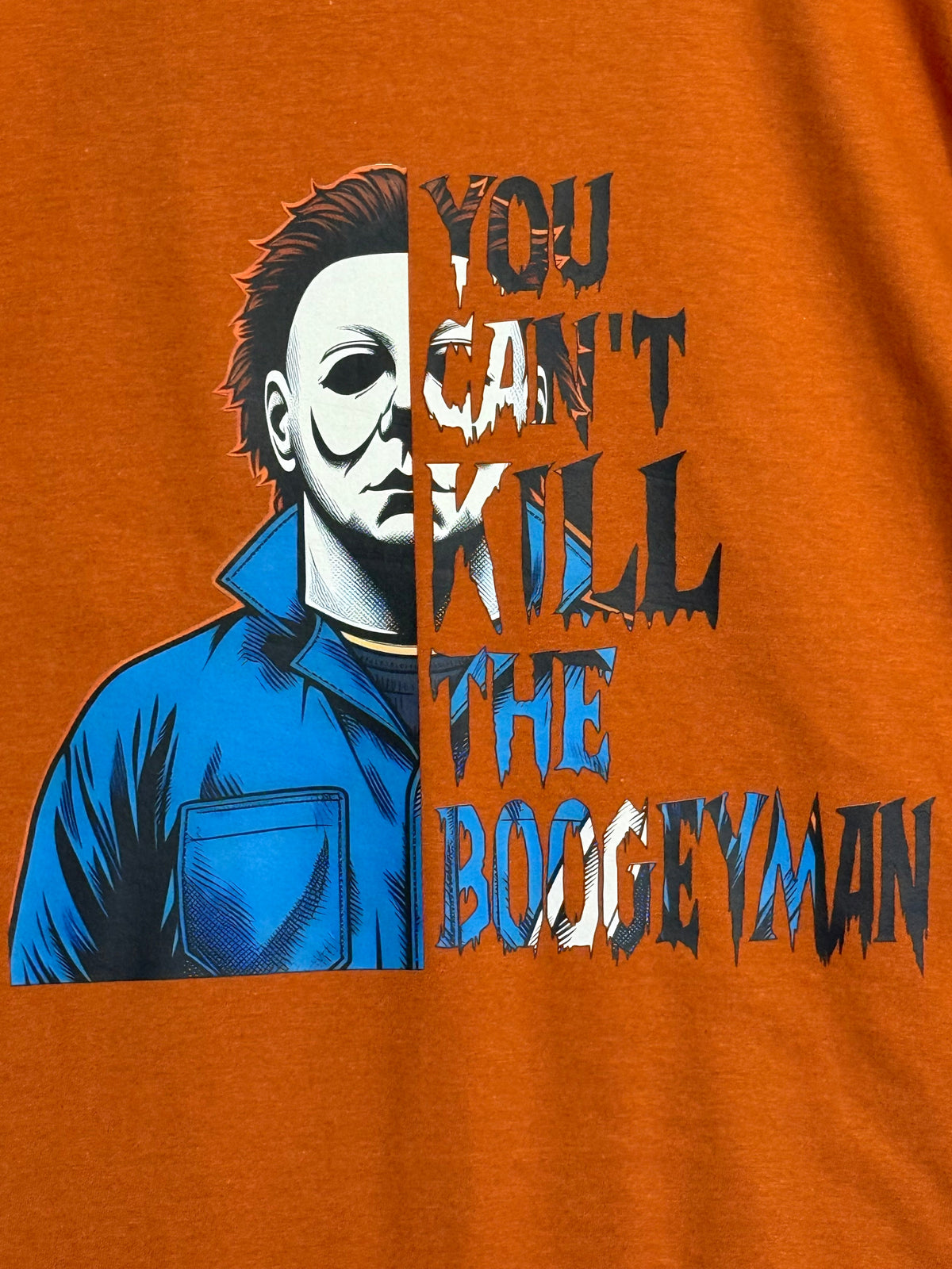 You Can't Kill the Boogeyman Tshirt